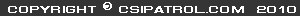 Copyright  CSIPatrol.com 2010